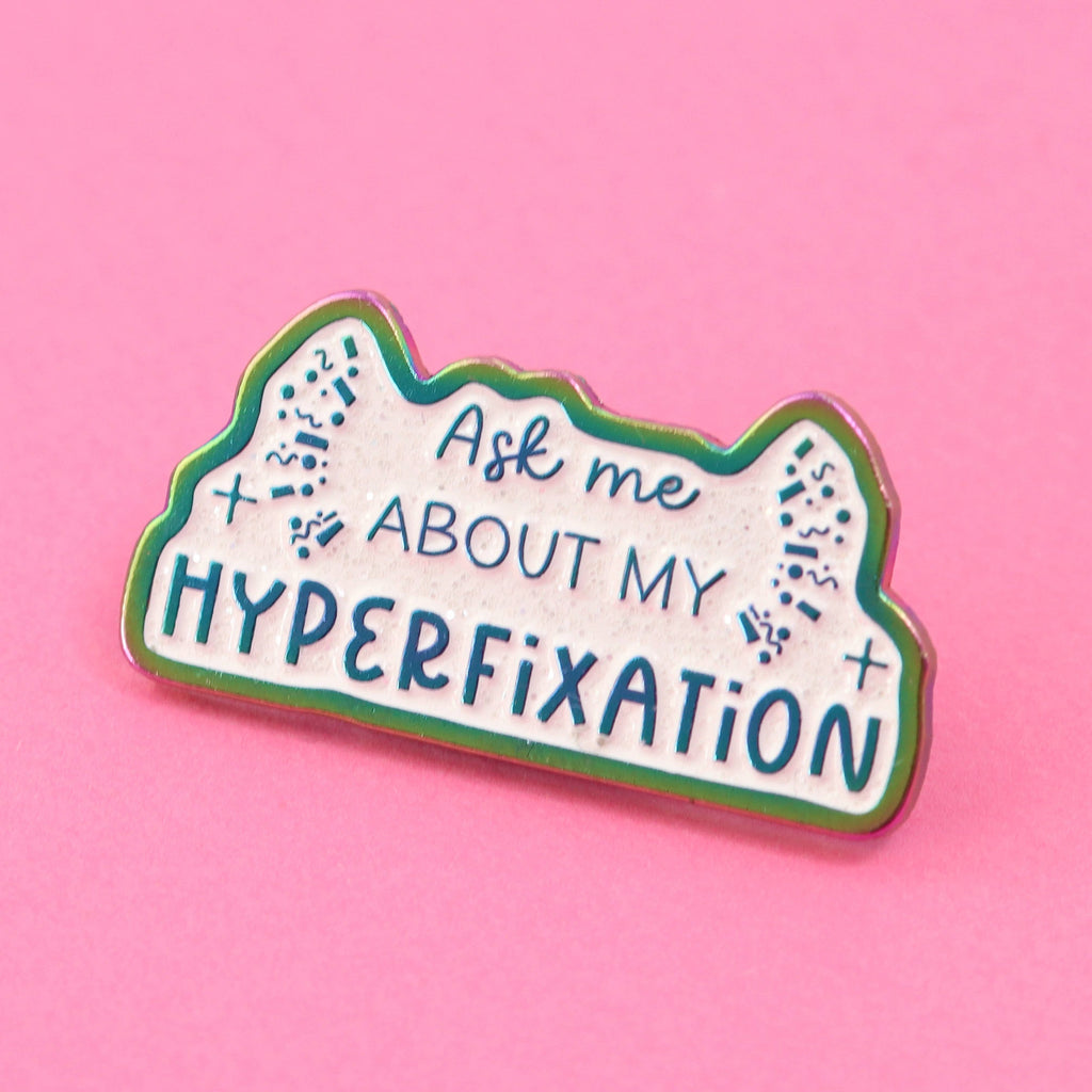 Ask Me About My Hyperfixation Rainbow Glitter Enamel Pin