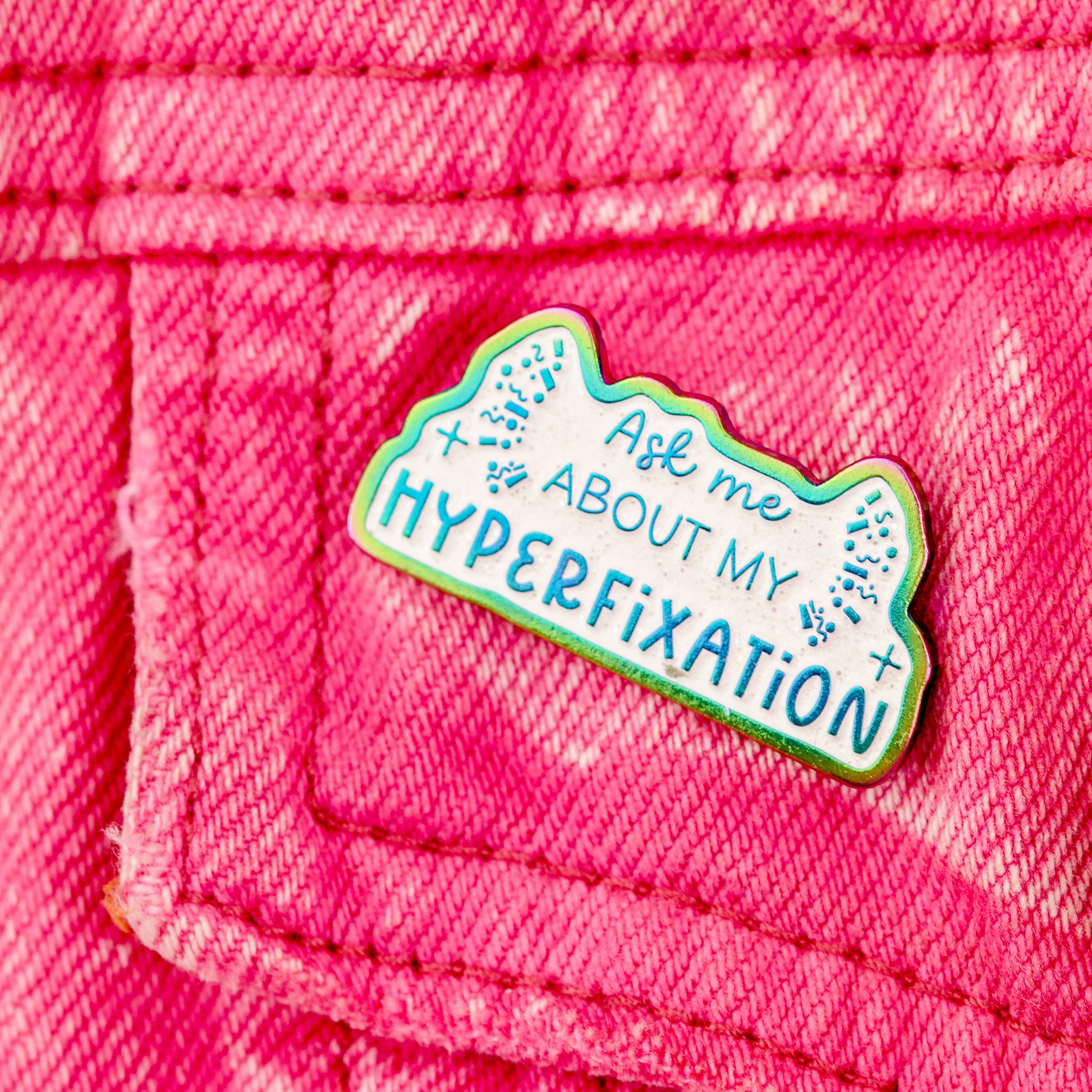 Ask Me About My Hyperfixation Rainbow Glitter Enamel Pin