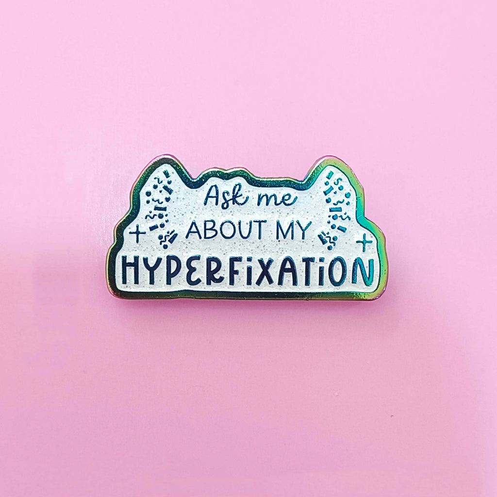 Ask Me About My Hyperfixation Rainbow Glitter Enamel Pin
